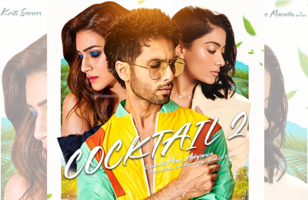Cocktail 2 Movie Release Date, Overview, Casting Members and Know the Story of the Upcoming Movie