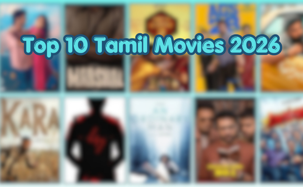 Top 10 Tamil Movies 2026: Best Kollywood Films You Can't Miss